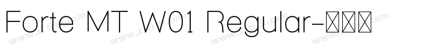 Forte MT W01 Regular字体转换 Forte MT W01 Regular字体转换